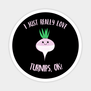 I Just Really Love Turnips OK Kawaii Turnip Magnet